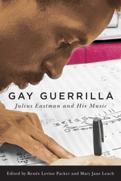 Gay guerrilla : Julius Eastman and his music cover