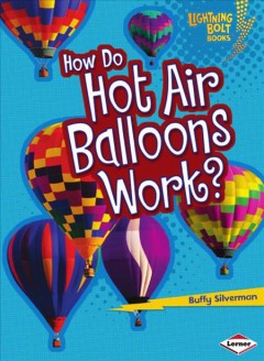 How do hot air balloons work?   