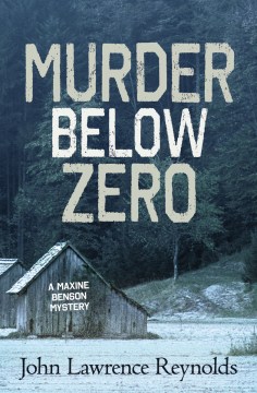 Murder below zero : a Maxine Benson mystery