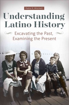 Understanding Latino history :