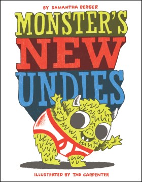 Monster's New Undies by Samantha Berger