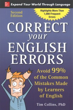 Correct your English errors : avoid 99% of the common mistakes made by learners of English