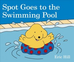 Spot goes to the swimming pool.