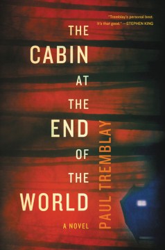 The cabin at the end of the world : a novel - Cover Image