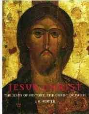 Jesus Christ : the Jesus of history, the Christ of faith  