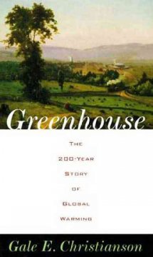 Greenhouse : the 200-year story of global warming  
