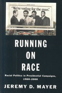 Running on race : racial politics in presidential campaigns, 1960-2000 cover