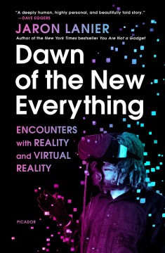Dawn of the new everything : encounters with reality and virtual reality  cover