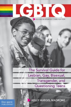 LGBTQ : the survival guide for lesbian, gay, bisexual, transgender, and questioning teens cover