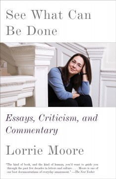 See what can be done : essays, criticisms, and commentary  