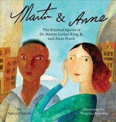 Martin & Anne : the kindred spirits of Martin Luther King, Jr. and Anne Frank cover