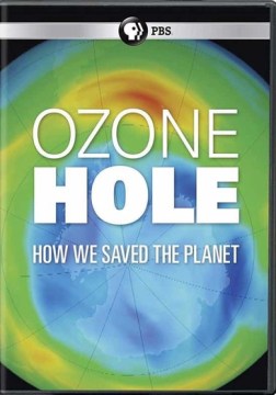 Ozone hole : how we saved the planet 