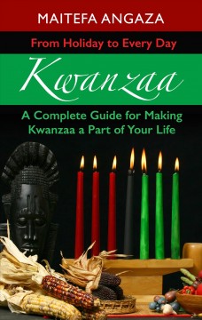 Kwanzaa : from holiday to everyday : a complete guide for making Kwanzaa a part of your life cover