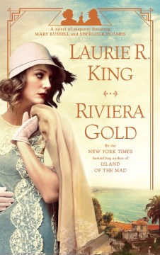 Riviera gold the a novel of suspense featuring Mary Russell and Sherlock Holmes  