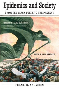 Epidemics and society : from the Black Death to the present