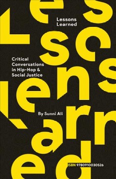 Lessons Learned: Critical Conversations in Hip-Hop & Social Justice