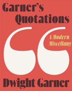 Garner's quotations : a modern miscellany - Cover Image