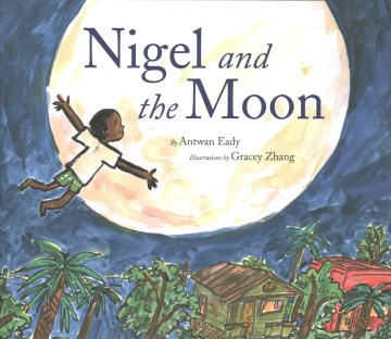 Nigel and the Moon by Antwan Eady