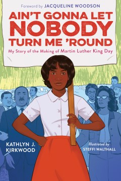 Ain't gonna let nobody turn me 'round : my story of the making of Martin Luther King Day cover