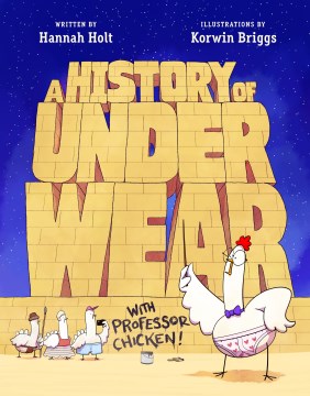 A History of Underwear with Professor Chicken by Hannah Holt