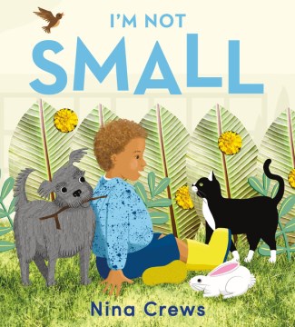 I'm Not Small by Nina Crews