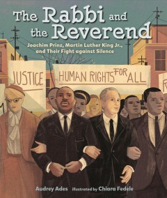 The rabbi and the reverend : Joachim Prinz, Martin Luther King Jr., and their fight against silence cover