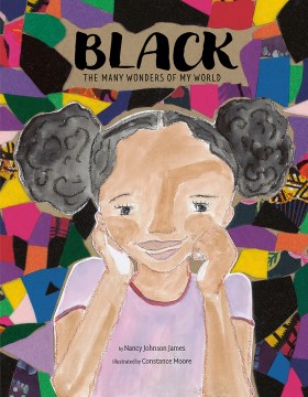 Black: The Many Wonders of My World by Nancy Johnson James