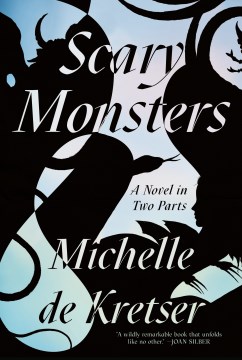 Scary monsters : a novel in two parts - Cover Image