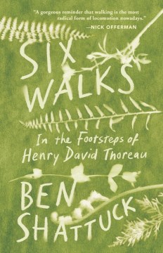 Six walks : in the footsteps of Henry David Thoreau  