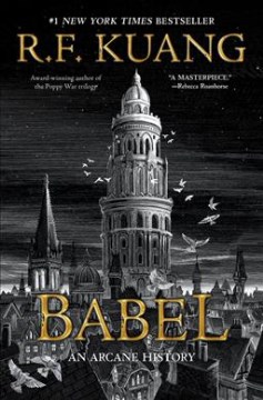 Babel: Or the Necessity of Violence: An Arcane History of the Oxford Translators' Revolution.
