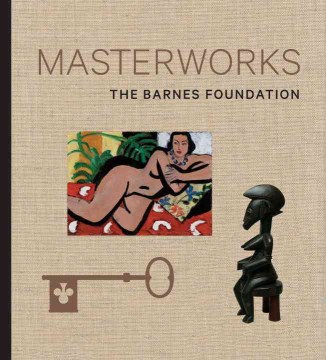 The Barnes Foundation : masterworks