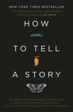How to tell a story the essential guide to memorable storytelling from The moth  