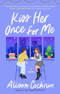 Kiss her once for me : a novel cover