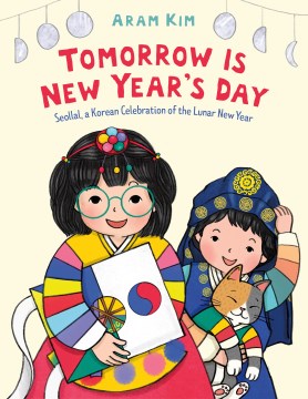 Tomorow is New Year's Day: Seollal, A Korean Celebration of the Lunar New Year