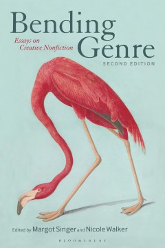 Bending genre : essays on creative nonfiction  