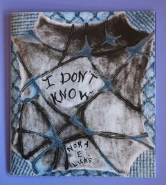 I Don't Know by Nora E. Luks