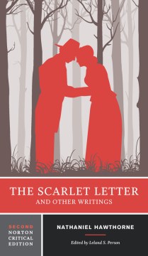 The scarlet letter and other writings : authoritative texts, contexts, criticism  