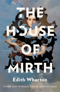 The house of mirth : authoritative text, backgrounds and contexts, criticism  