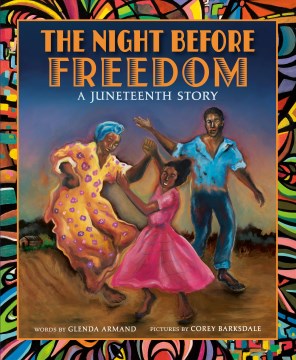 The Night Before Freedom: A Juneteenth Story by Glenda Armand