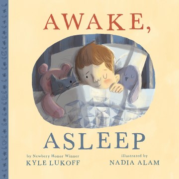 Awake, Asleep by Kyle Lukoff; illustrated by Nadia Alam