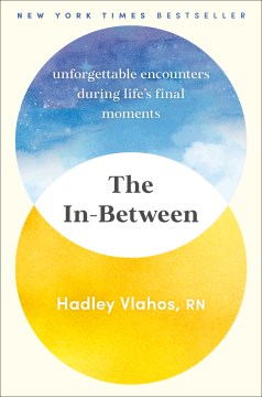 The in-between : unforgettable encounters during life's final moments cover