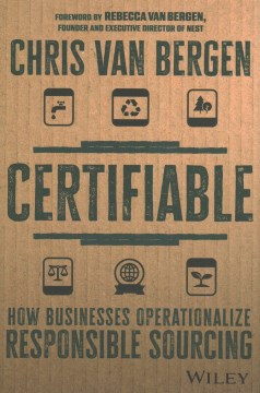 Certifiable : how businesses operationalize responsible sourcing  