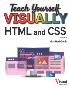 Teach yourself visually HTML and CSS : the fast and easy way to learn  