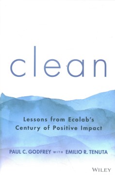 Clean : lessons from Ecolab's century of positive impact  