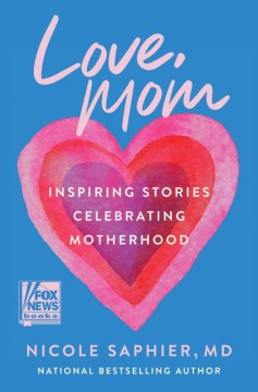 Love, Mom: Inspiring Stories Celebrating Motherhood cover