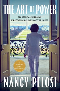 The art of power : my story as America's first woman Speaker of the House cover