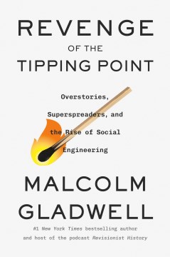 Revenge of the tipping point : overstories, superspreaders, and the rise of social engineering cover