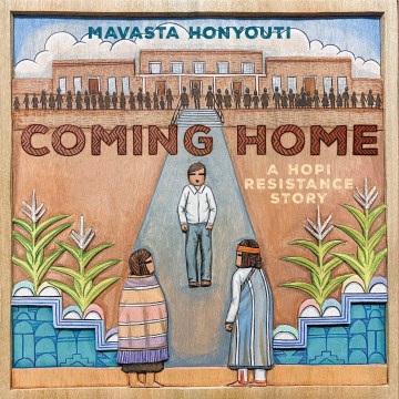 Coming home : a Hopi resistance story = Tutuqaykingaqw nima : hopisino pahan tutqayiwuy ep yorhomti