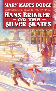 Hans Brinker, or the silver skates   