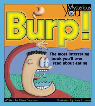 Burp! : the most interesting book you'll ever read about eating  